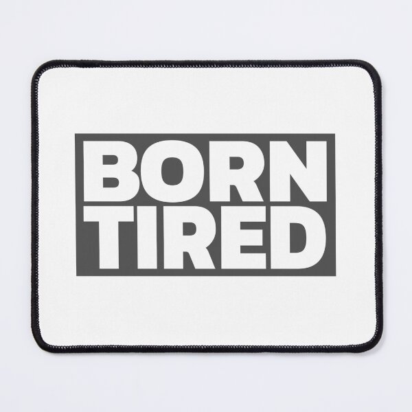 Item preview, Born Tired designed and sold by LeizyShop.