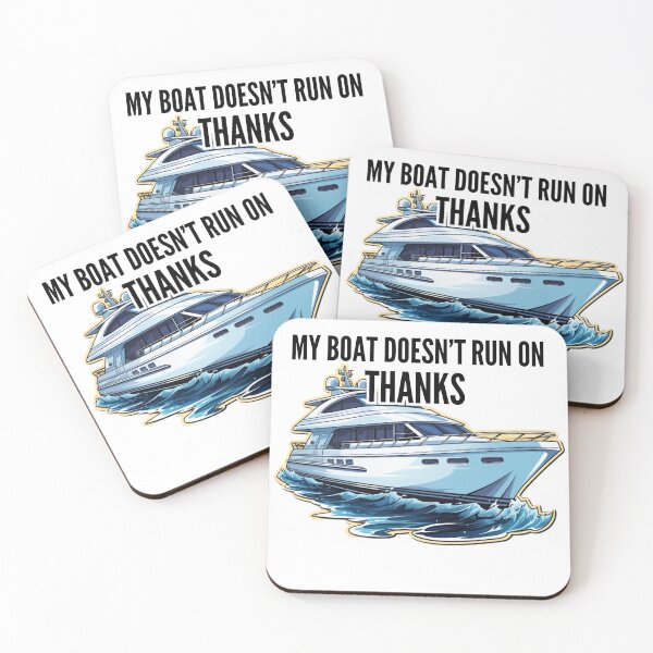 Item preview, My boat doesn't run on Thanks designed and sold by Riverside-Moon.