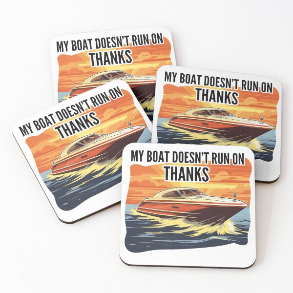 Item preview, My boat doesn't run on Thanks designed and sold by Riverside-Moon.