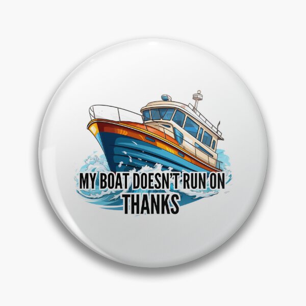Item preview, My boat doesn't run on Thanks designed and sold by Riverside-Moon.