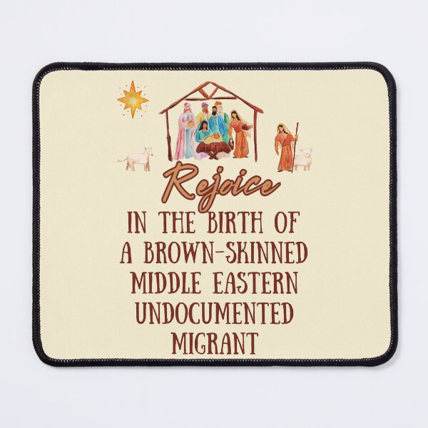 Item preview, Rejoice In The Birth Of A Brown-Skinned Middle-Eastern Undocumented Migrant. Anti-Racist Nativity Christmas designed and sold by Rebel-Design.