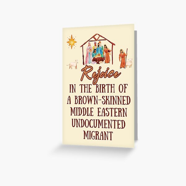 Item preview, Rejoice In The Birth Of A Brown-Skinned Middle-Eastern Undocumented Migrant. Anti-Racist Nativity Christmas designed and sold by Rebel-Design.