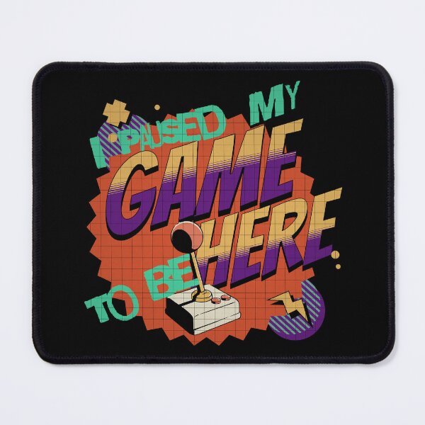 Item preview, I Paused My Game To Be Here Gifts For Video Game Lovers designed and sold by CHRIS-POD.