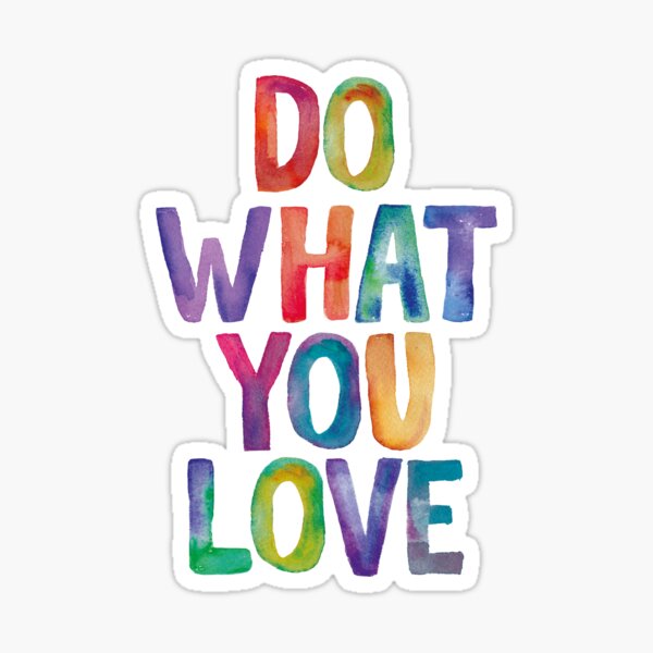 Do What You Love in Rainbow Watercolors