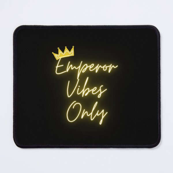 Item preview, Emperor Vibes Only designed and sold by xpressivesoul.