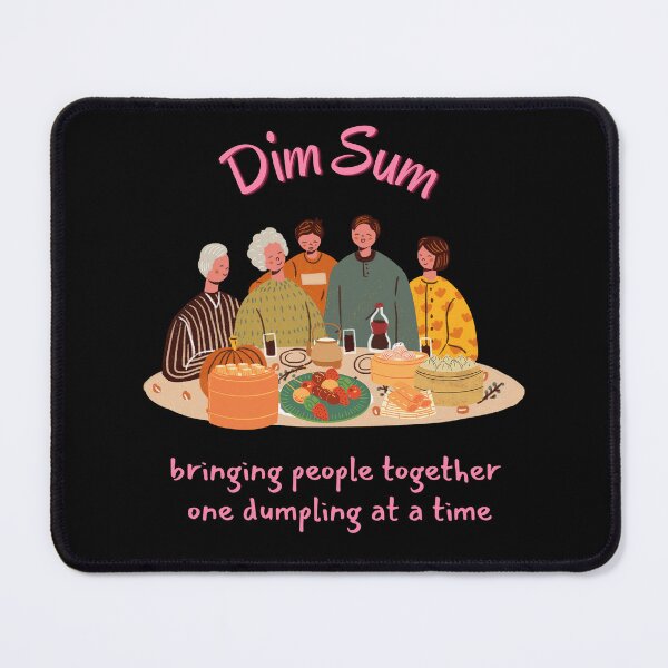 Item preview, Dim Sum brings people together designed and sold by chairmanken.