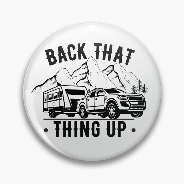 Item preview, Back That Thing Up - Camping World designed and sold by EmiAndMike.