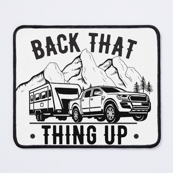 Item preview, Back That Thing Up - Camping World designed and sold by EmiAndMike.
