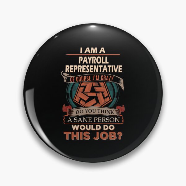Item preview, Payroll Representative - Sane Person designed and sold by alphatinost.