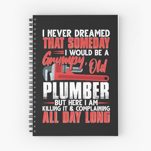 Item preview, I Never Dreamed That Someday I Would Be A Grumpy Old Plumber / Funny Plumbing designed and sold by Tee Hub.