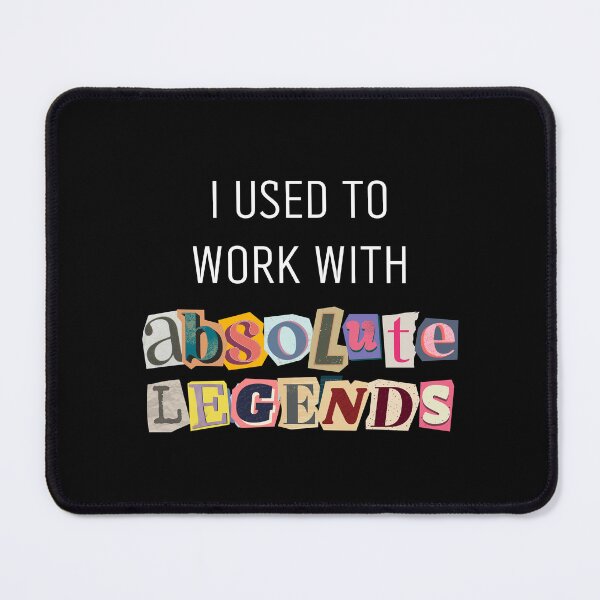 Item preview, I Used to Work With Absolute Legends designed and sold by NNisu.