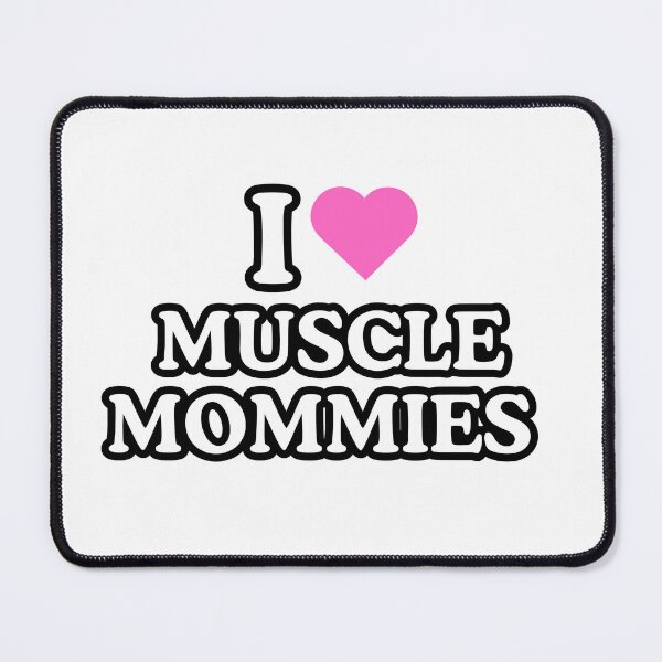 Item preview, I Love Muscle Mommies  designed and sold by lilacance.