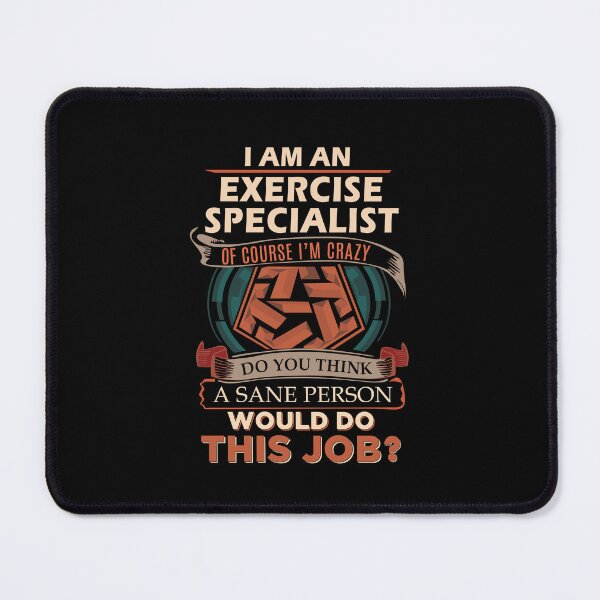Item preview, Exercise Specialist - Sane Person designed and sold by alphatinost.