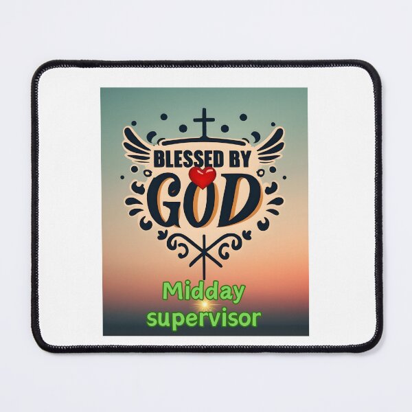 Item preview, BLESSED BY GOD MIDDAY SUPERVISOR designed and sold by carlos crane.