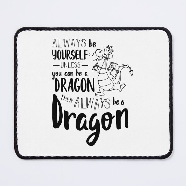 Item preview, Always be a dragon designed and sold by CheekyChimpCo.