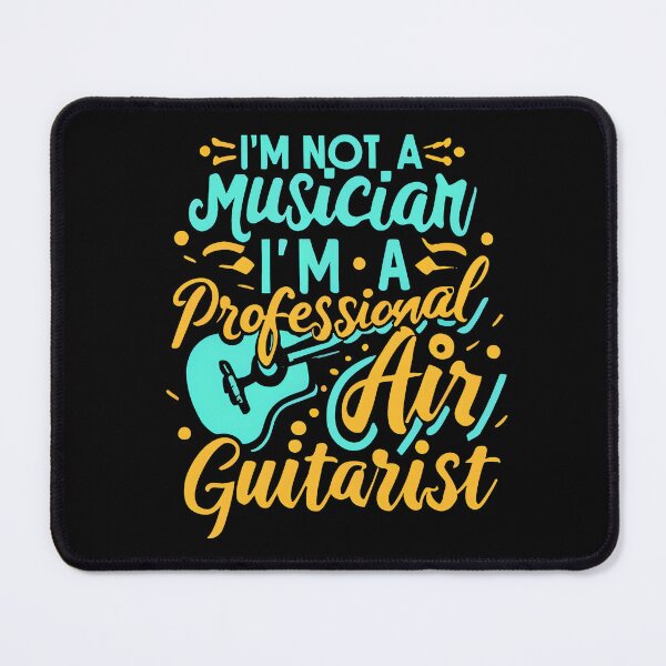 Item preview, I'm not a musician, I'm a professional air guitarist designed and sold by moderncolor.