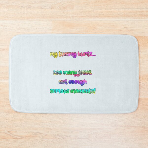 Item preview, My Tummy Hurts, too many jokes, not enough serious moments! designed and sold by ErSaSolutions.