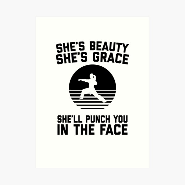 Shes Beauty Shes Grace Shell Punch You In The Face Funny Feminist Karate Girl Kung Fu 1433