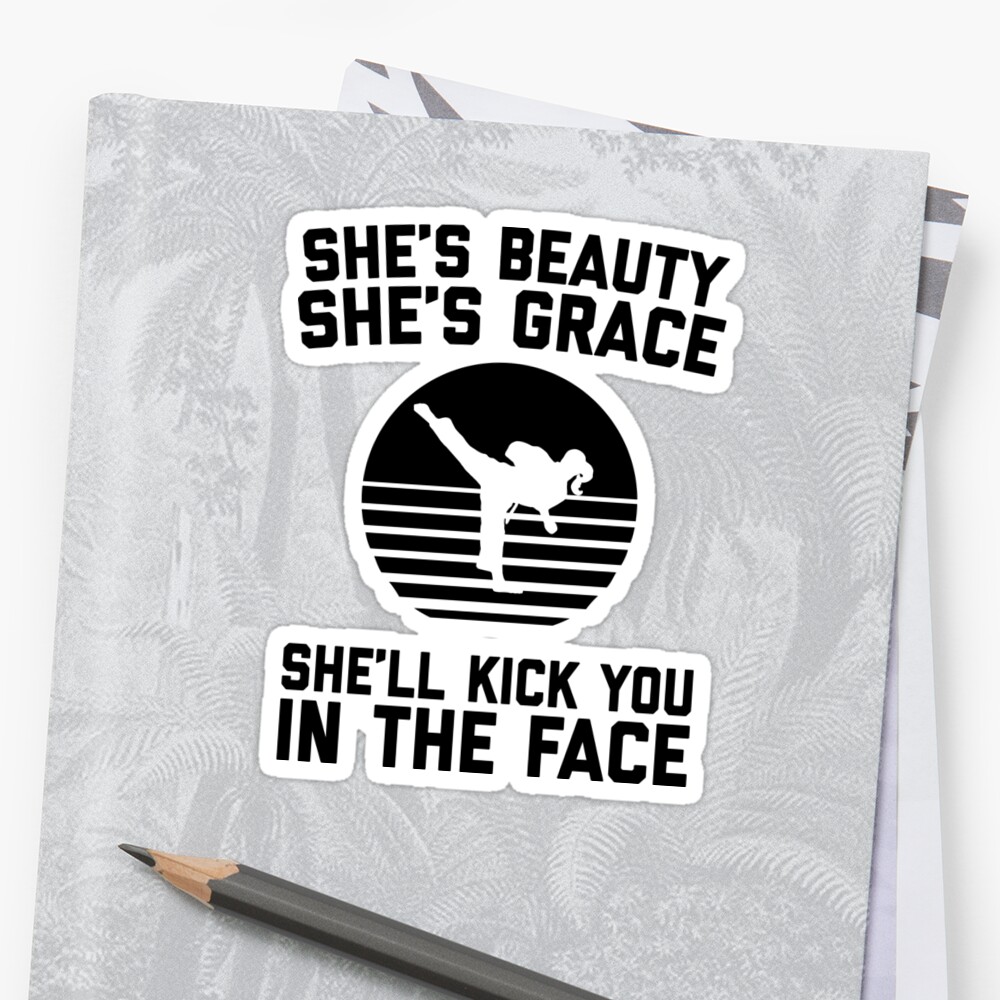 Shes Beauty Shes Grace Shell Kick You In The Face Funny Feminist Karate Girl Kung Fu 0608