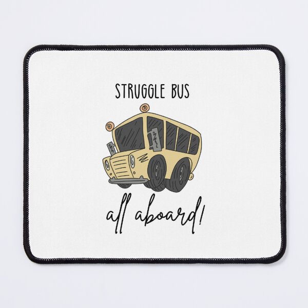 Item preview, Struggle Bus designed and sold by sadiebatte.