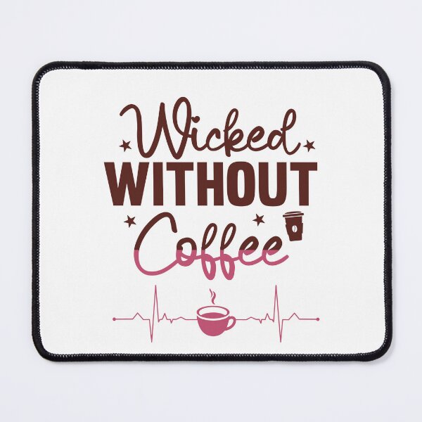 Item preview, Wicked Without Coffee: A Stylish Tribute to Espresso Bliss and Caffeine Love designed and sold by lemamis.