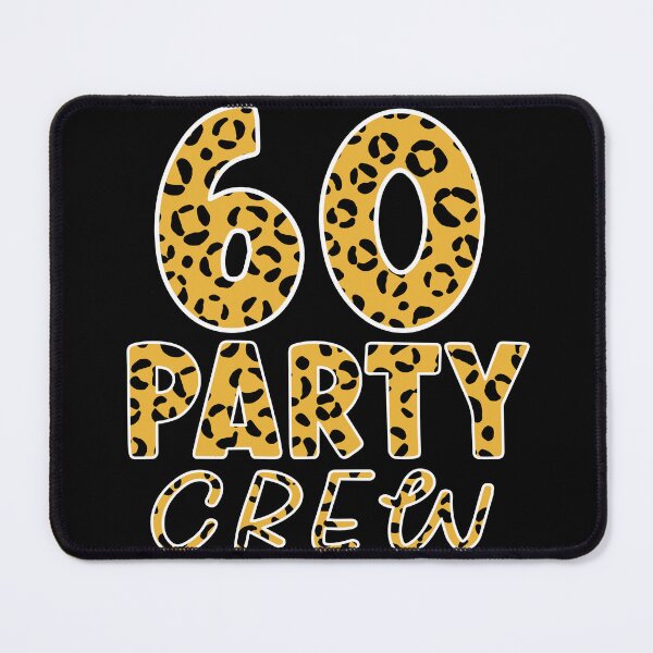 Artikelvorschau, 60 Party Crew Leopard 60. Geburtstagstrupp entworfen und verkauft von Sasikharn.
