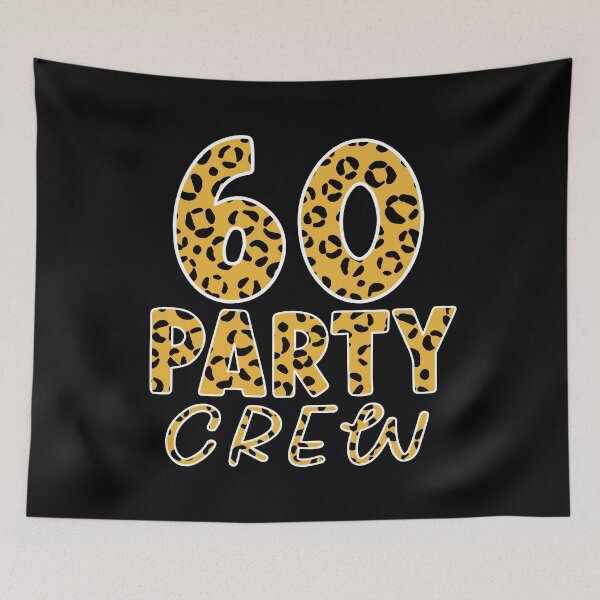 Item preview, 60 Party Crew Leopard 60th Birthday Squad  designed and sold by Sasikharn.