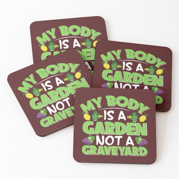 Item preview, My Body Is A Garden Not A Graveyard designed and sold by JoeyMk2.