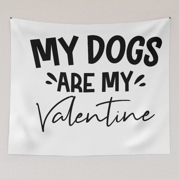 Item preview, My Dogs Are My Valentine designed and sold by EsteticaVerus.