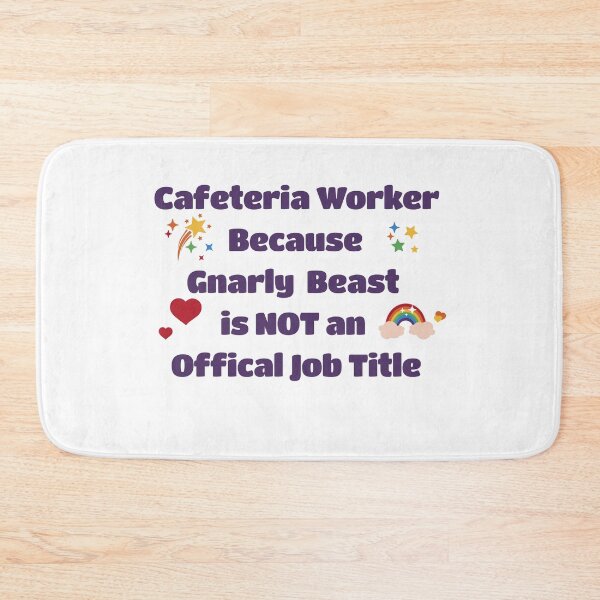 Item preview, Cafeteria Worker Because Gnarly Beast is Not an Official Job Title designed and sold by SharpDezigns.