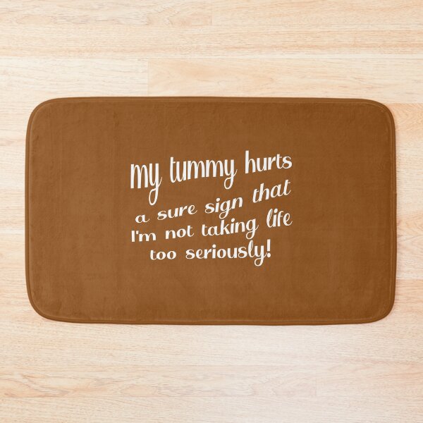 Item preview, My Tummy Hurts, not taking life too seriously designed and sold by ErSaSolutions.