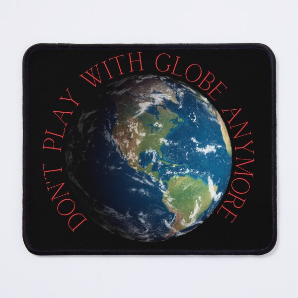 Item preview, Don't play with the globe anymore. Funny gift. designed and sold by Studio-wzory.