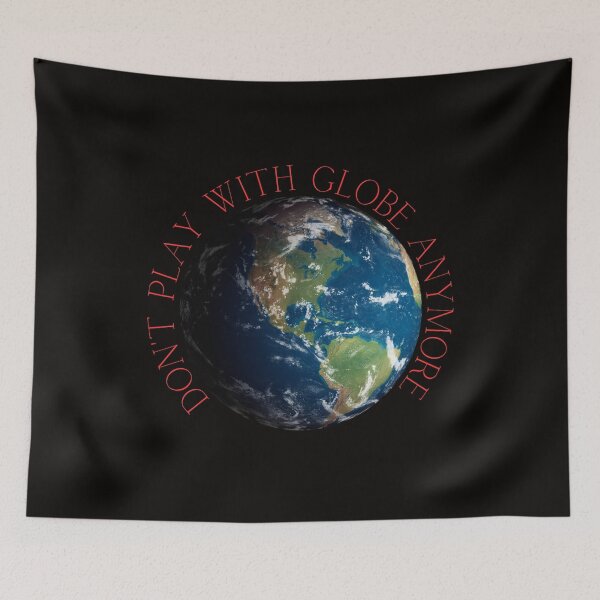 Item preview, Don't play with the globe anymore. Funny gift. designed and sold by Studio-wzory.