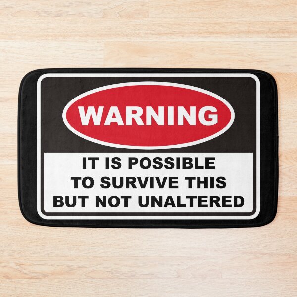 Item preview, It is possible to survive this but not unaltered. designed and sold by remerasnerdas.