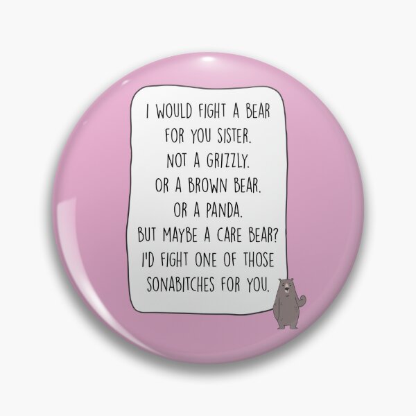 Item preview,  Would Fight a Bear For You Sister designed and sold by kjanedesigns.