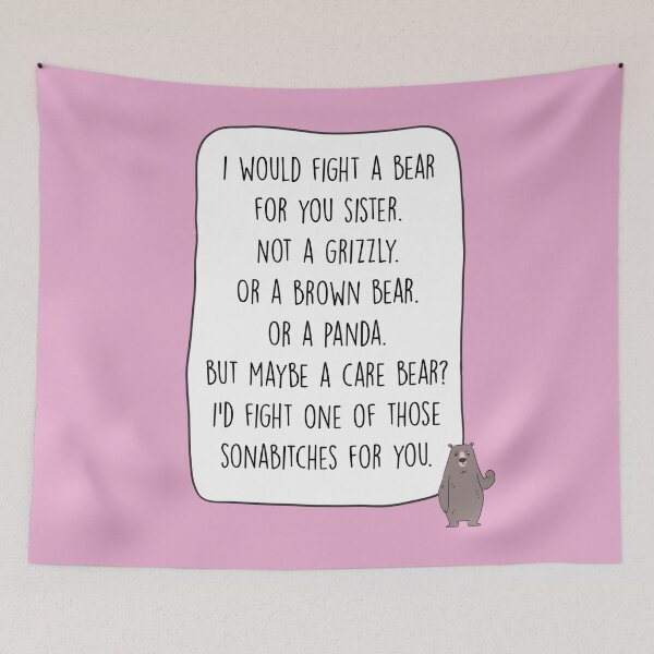Item preview,  Would Fight a Bear For You Sister designed and sold by kjanedesigns.
