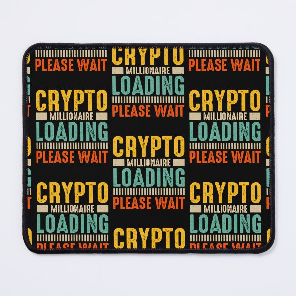 Item preview, Crypto Millionaire Loading Please Wait  designed and sold by WoodburyLake.