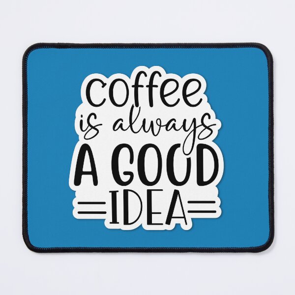 Item preview, Sticker Coffee is Always a Good Idea designed and sold by P2Genies.