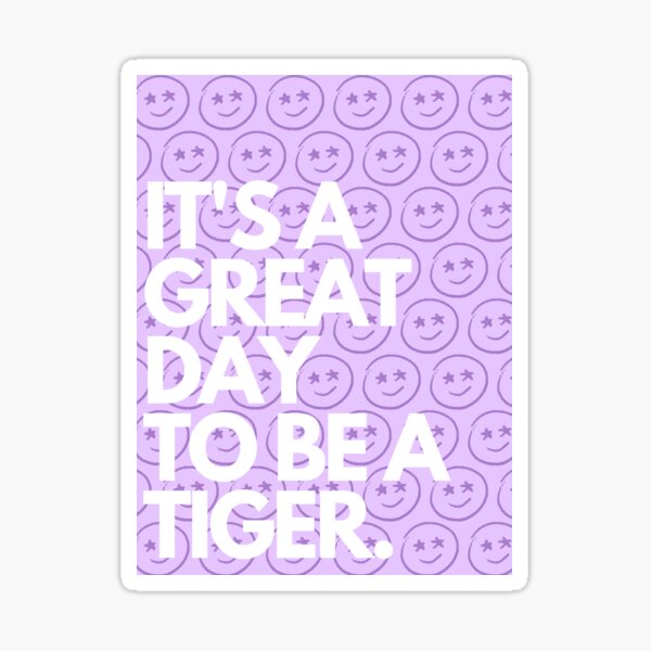 Item preview, It's A Great Day To Be A Tiger designed and sold by abigailhellums.