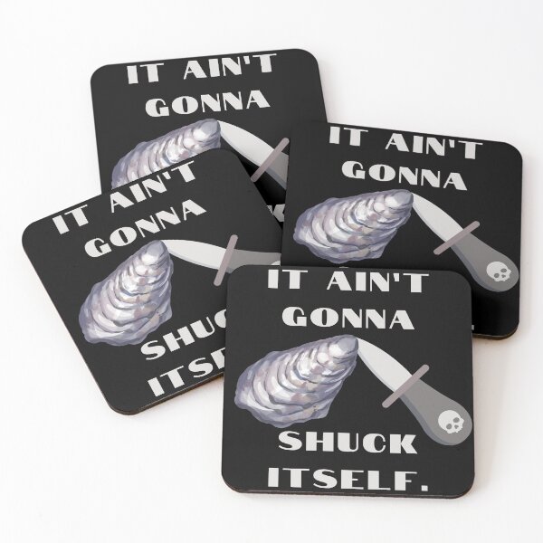 Item preview, It Ain't Gonna Shuck Itself | Oyster humor designed and sold by AnAwkwardOtter.