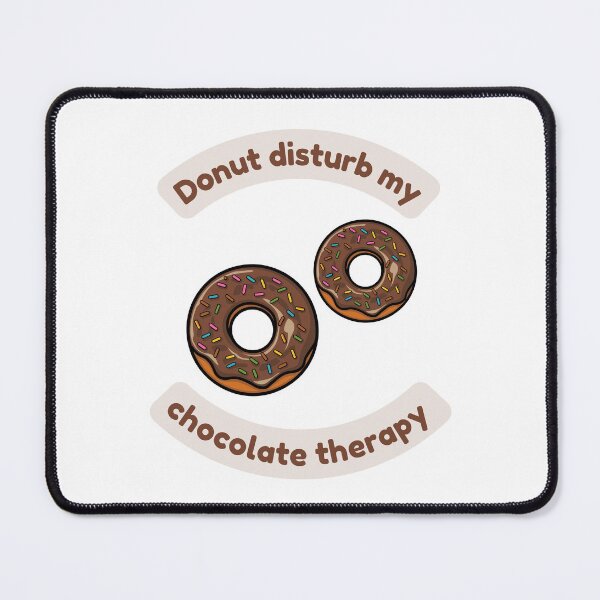 Item preview, Donut Disturb My Chocolate Therapy designed and sold by lilacance.