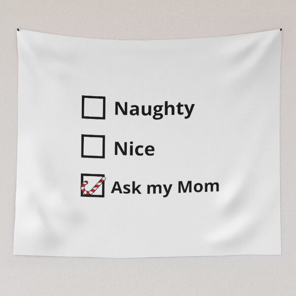 Item preview, Naughty nice, ask my Mom, funny, sarcastic Christmas 2023 designed and sold by CosmicGypsy2000.