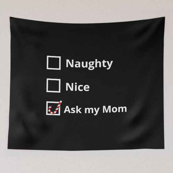 Item preview, Naughty nice, ask my Mom, funny, sarcastic Christmas 2023 designed and sold by CosmicGypsy2000.