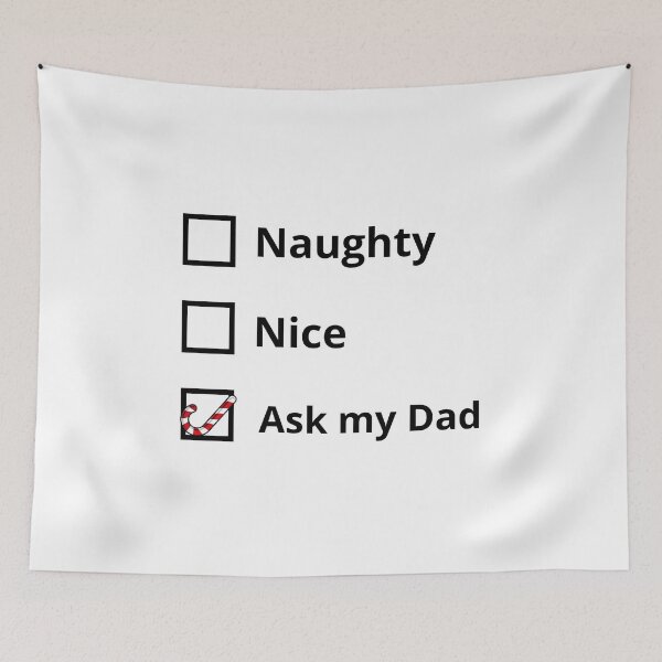 Item preview, Naughty nice, ask my Dad, funny, sarcastic Christmas 2023 designed and sold by CosmicGypsy2000.