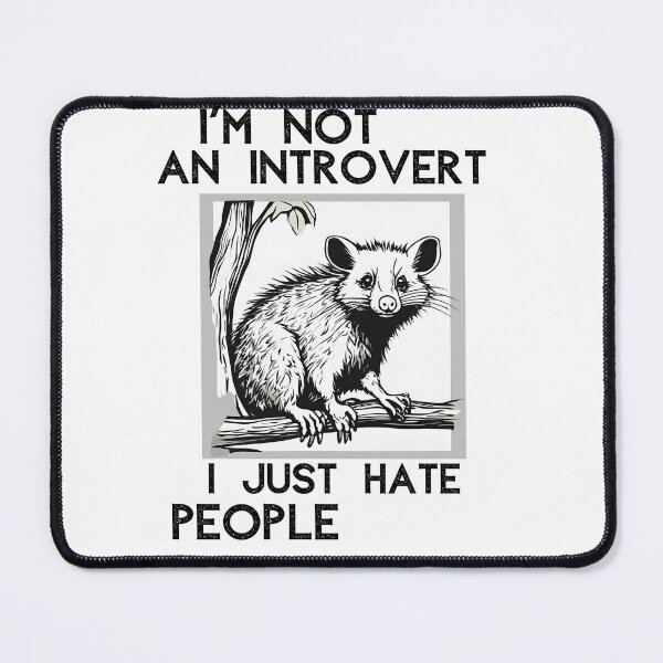 Item preview, I'm not an introvert I just hate people opposum designed and sold by Rathnau.