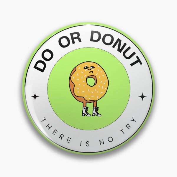 Item preview, Do or Donut - There Is No Try designed and sold by Bryit1166.