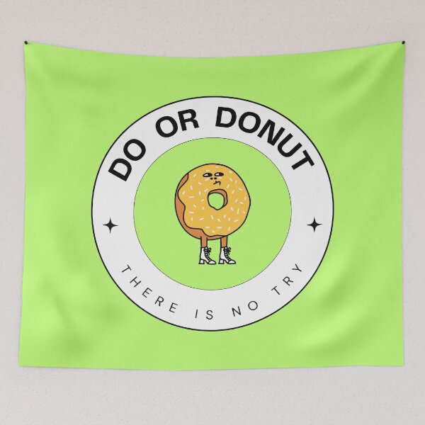 Item preview, Do or Donut - There Is No Try designed and sold by Bryit1166.