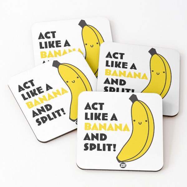 Item preview, ACT LIKE A BANANA AND SPLIT! designed and sold by TODD GOLDMAN.