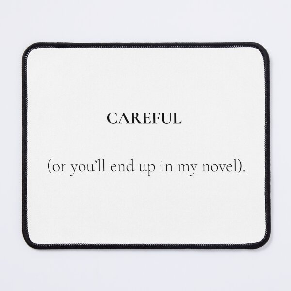 Item preview, CAREFUL Writer’s Quote designed and sold by EllieMonroe.