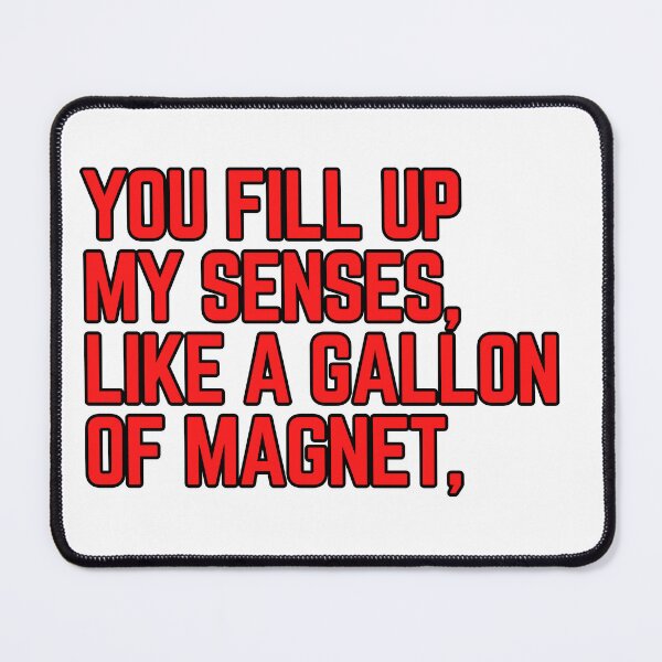 Item preview, YOU FILL UP MY SENSES... designed and sold by TheBootRoom.